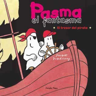 TRESOR DEL PIRATA, EL. PASMA EL FANTASMA | 9788492790708 | DUQUENNOY, JACQUES | Llibreria Drac - Librería de Olot | Comprar libros en catalán y castellano online