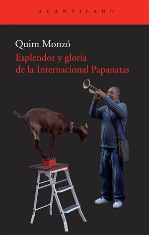 ESPLENDOR Y GLORIA DE LA INTERNACIONAL PAPANATAS | 9788492649334 | MONZO, QUIM | Llibreria Drac - Llibreria d'Olot | Comprar llibres en català i castellà online