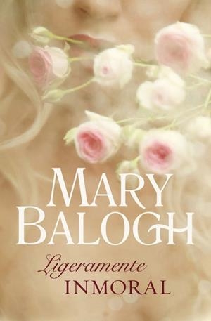 LIGERAMENTE INMORAL | 9788499080567 | BALOGH, MARY | Llibreria Drac - Librería de Olot | Comprar libros en catalán y castellano online