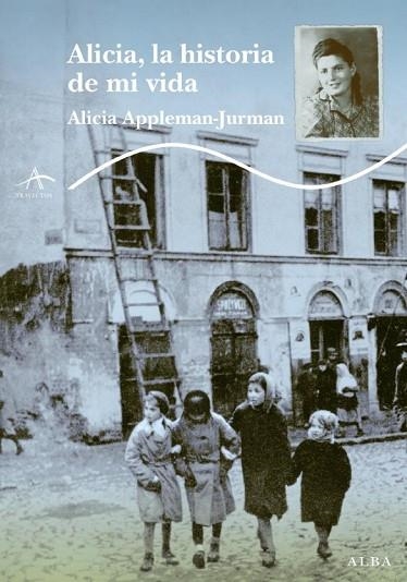 ALICIA LA HISTORIA DE MI VIDA | 9788484285540 | APPELMANN-JURMAN, ALICIA | Llibreria Drac - Llibreria d'Olot | Comprar llibres en català i castellà online