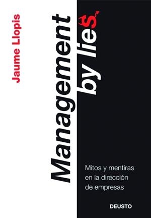 MANAGEMENT BY LIES | 9788423427086 | LLOPIS, JAUME | Llibreria Drac - Llibreria d'Olot | Comprar llibres en català i castellà online