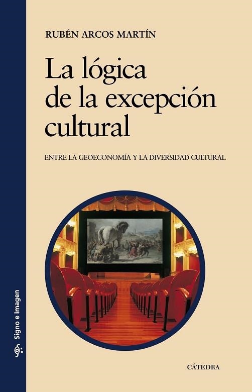 LOGICA DE LA EXCEPCION CULTURAL, LA | 9788437626369 | ARCOS MARTIN, RUBEN | Llibreria Drac - Llibreria d'Olot | Comprar llibres en català i castellà online