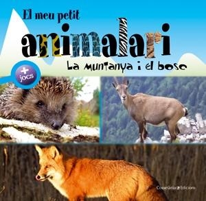 MUNTANYA I EL BOSC, LA (EL MEU PETIT ANIMALARI) | 9788497915656 | VV.AA. | Llibreria Drac - Llibreria d'Olot | Comprar llibres en català i castellà online