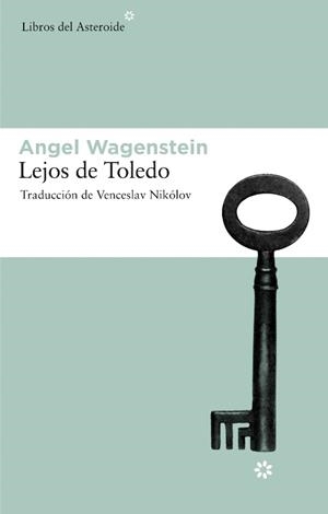 LEJOS DE TOLEDO | 9788492663132 | WAGENSTEIN, ANGEL | Llibreria Drac - Llibreria d'Olot | Comprar llibres en català i castellà online