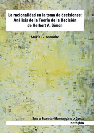 RACIONALIDAD EN LA TOMA DE DECISIONES. ANALISIS DE LA TEORIA | 9788497454599 | BONOME, MARIA G. | Llibreria Drac - Llibreria d'Olot | Comprar llibres en català i castellà online