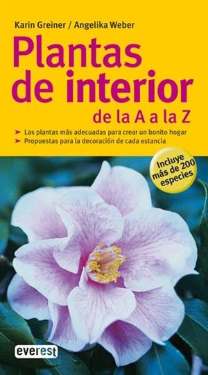 PLANTAS DE INTERIOR DE LA A A LA Z | 9788444120461 | GREINER, KARIN;WEBER, ANGELIKA | Llibreria Drac - Llibreria d'Olot | Comprar llibres en català i castellà online