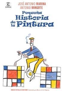 PEQUEÑA HISTORIA DE LA PINTURA | 9788467032703 | MARINA, JOSE ANTONIO; MINGOTE, ANTONIO | Llibreria Drac - Librería de Olot | Comprar libros en catalán y castellano online