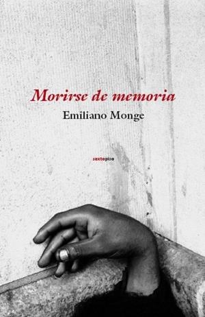 MORIRSE DE MEMORIA | 9788496867581 | MONGE, EMILIANO | Llibreria Drac - Llibreria d'Olot | Comprar llibres en català i castellà online