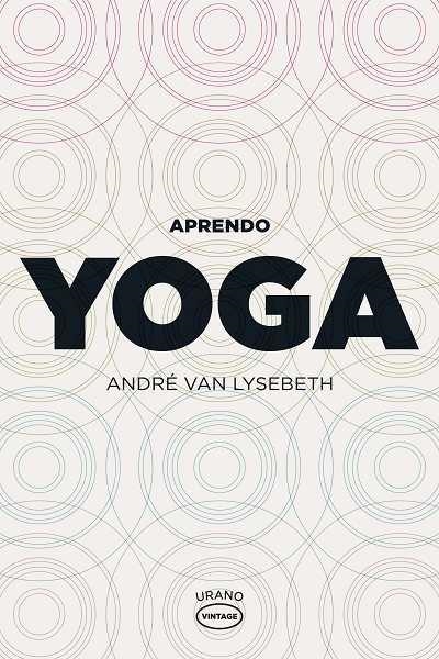 APRENDO YOGA | 9788479537104 | VAN LYSEBETH, ANDRE | Llibreria Drac - Llibreria d'Olot | Comprar llibres en català i castellà online