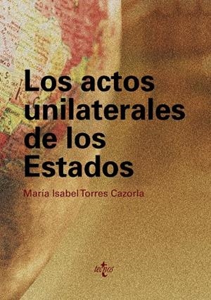 ACTOS UNILATERALES DE LOS ESTADOS, LOS | 9788430950393 | TORRES, MARIA ISABEL | Llibreria Drac - Llibreria d'Olot | Comprar llibres en català i castellà online