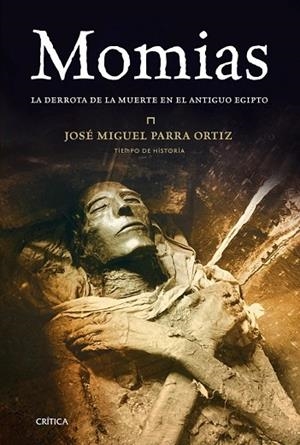 MOMIAS: LA DERROTA DE LA MUERTE EN EL ANTIGUO EGIPTO | 9788498920673 | PARRA ORTIZ, JOSE MIGUEL | Llibreria Drac - Librería de Olot | Comprar libros en catalán y castellano online