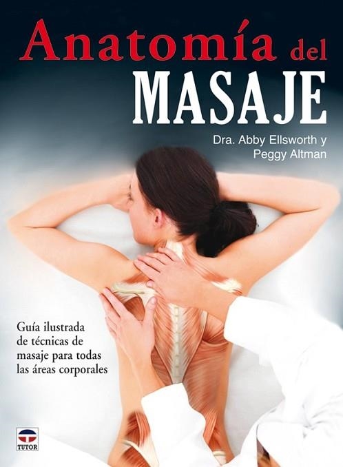 ANATOMIA DEL MASAJE | 9788479028152 | ELLSWORTH, ABBY | Llibreria Drac - Llibreria d'Olot | Comprar llibres en català i castellà online