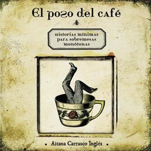 POSO DEL CAFE, EL | 9788496388642 | CARRASCO INGLES, AITANA | Llibreria Drac - Llibreria d'Olot | Comprar llibres en català i castellà online