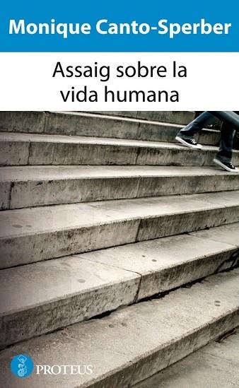 ASSAIG SOBRE LA VIDA HUMANA | 9788493750893 | CANTO SPERBER, MONIQUE | Llibreria Drac - Llibreria d'Olot | Comprar llibres en català i castellà online