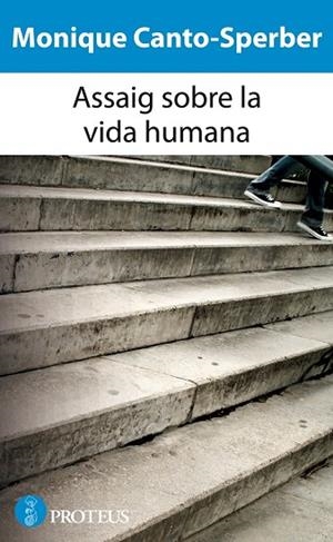 ASSAIG SOBRE LA VIDA HUMANA | 9788493750893 | CANTO SPERBER, MONIQUE | Llibreria Drac - Llibreria d'Olot | Comprar llibres en català i castellà online