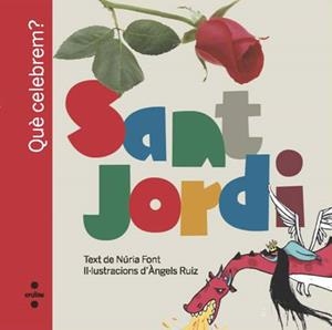 QUE CELEBREM SANT JORDI | 9788466125451 | FONT, NURIA | Llibreria Drac - Llibreria d'Olot | Comprar llibres en català i castellà online