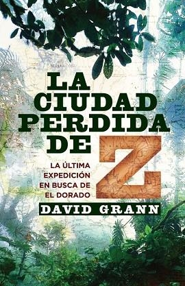 CIUDAD PERDIDA DE Z, LA | 9788401389818 | GRANN, DAVID | Llibreria Drac - Llibreria d'Olot | Comprar llibres en català i castellà online