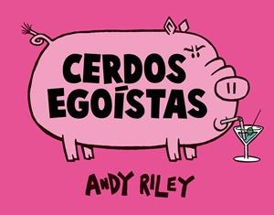 CERDOS EGOISTAS | 9788492769407 | RILEY, ANDY | Llibreria Drac - Llibreria d'Olot | Comprar llibres en català i castellà online