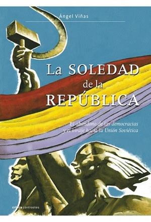 SOLEDAD DE LA REPÚBLICA, LA | 9788498920970 | VIÑAS, ANGEL | Llibreria Drac - Llibreria d'Olot | Comprar llibres en català i castellà online