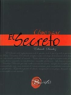 COMO USAR EL SECRETO | 9788492716432 | SANCHEZ, EDUARDO | Llibreria Drac - Llibreria d'Olot | Comprar llibres en català i castellà online