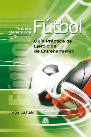 TRATADO GENERAL DE FUTBOL | 9788480196093 | CASTELO, JORGE | Llibreria Drac - Llibreria d'Olot | Comprar llibres en català i castellà online