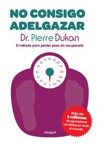 NO CONSIGO ADELGAZAR | 9788492981045 | DUKAN, PIERRE | Llibreria Drac - Llibreria d'Olot | Comprar llibres en català i castellà online