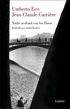 NADIE ACABARA CON LOS LIBROS | 9788426417671 | ECO, UMBERTO; CARRIERE, JEAN-CLAUDE | Llibreria Drac - Librería de Olot | Comprar libros en catalán y castellano online