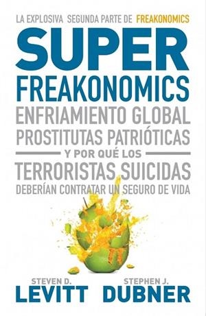 SUPERFREAKONOMICS | 9788483068731 | LEVITT, STEVEN D.; DUBNER, STEPHEN J. | Llibreria Drac - Llibreria d'Olot | Comprar llibres en català i castellà online