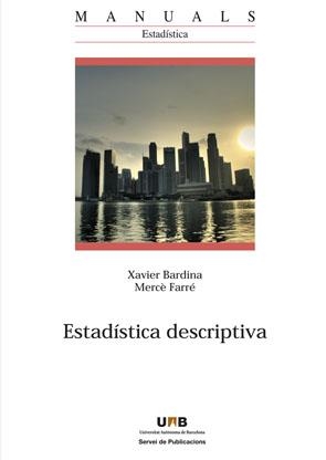 ESTADISTICA DESCRIPTIVA | 9788449025907 | BARDINA, XAVIER | Llibreria Drac - Librería de Olot | Comprar libros en catalán y castellano online