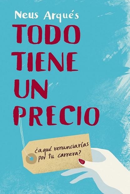 TODO TIENE UN PRECIO | 9788492414246 | ARQUES, NEUS | Llibreria Drac - Llibreria d'Olot | Comprar llibres en català i castellà online