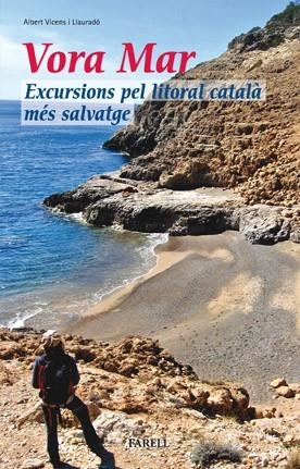 VORA MAR EXCURSIONS PEL LITORAL CATALA MES SALVATGE | 9788492811007 | VICENS, ALBERT | Llibreria Drac - Llibreria d'Olot | Comprar llibres en català i castellà online