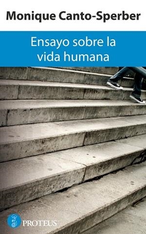 ENSAYO SOBRE LA VIDA HUMANA | 9788493750886 | CANTO-SPERBER, MONIQUE | Llibreria Drac - Librería de Olot | Comprar libros en catalán y castellano online