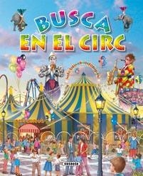 BUSCA EN EL CIRC | 9788467701920 | VALIENTE, FRANCISCA | Llibreria Drac - Llibreria d'Olot | Comprar llibres en català i castellà online