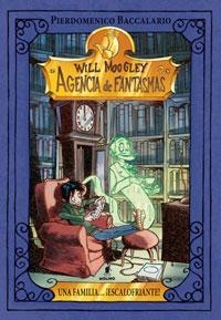 WILL MOOGLEY AGENCIA DE FANTASMAS. UNA FAMILIA ESCALOFRIANTE | 9788427200258 | BACCALARIO, PIERDOMENICO | Llibreria Drac - Librería de Olot | Comprar libros en catalán y castellano online