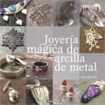 JOYERIA MAGICA DE ARCILLA DE METAL | 9788475566191 | HEASER, SUE | Llibreria Drac - Librería de Olot | Comprar libros en catalán y castellano online