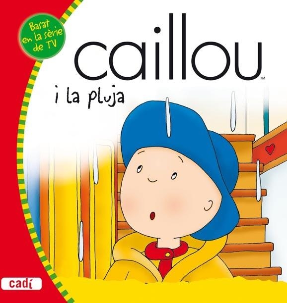 CAILLOU I LA PLUJA | 9788447460465 | VV.AA. | Llibreria Drac - Llibreria d'Olot | Comprar llibres en català i castellà online