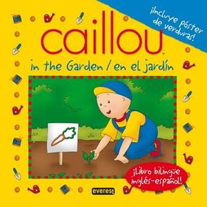 CAILLOU EN EL JARDÍN = CAILLOU IN THE GARDEN | 9788444164519 | CHOUETTE PUBLISHING | Llibreria Drac - Librería de Olot | Comprar libros en catalán y castellano online