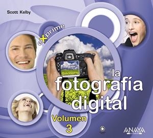 FOTOGRAFÍA DIGITAL. VOLUMEN 3 | 9788441526761 | KELBY, SCOTT | Llibreria Drac - Llibreria d'Olot | Comprar llibres en català i castellà online