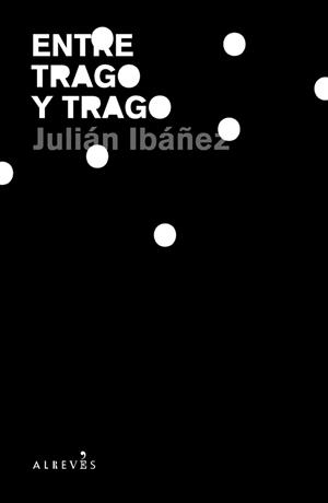 ENTRE TRAGO Y TRAGO | 9788493743574 | IBAÑEZ, JULIAN | Llibreria Drac - Llibreria d'Olot | Comprar llibres en català i castellà online