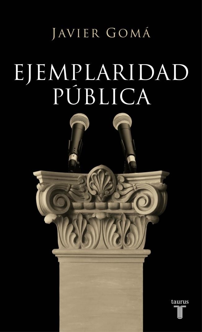 EJEMPLARIDAD PUBLICA | 9788430606832 | GOMA, JAVIER | Llibreria Drac - Llibreria d'Olot | Comprar llibres en català i castellà online