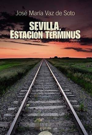 SEVILLA ESTACION TERMINUS | 9788498772647 | VAZ, JOSE MARIA | Llibreria Drac - Llibreria d'Olot | Comprar llibres en català i castellà online