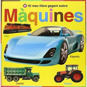 MEU LLIBRE GEGANT SOBRE MAQUINES, EL | 9788479425883 | PRIDDY, ROGER | Llibreria Drac - Llibreria d'Olot | Comprar llibres en català i castellà online