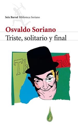 TRISTE SOLITARIO Y FINAL | 9788432212864 | SORIANO, OSVALDO | Llibreria Drac - Llibreria d'Olot | Comprar llibres en català i castellà online