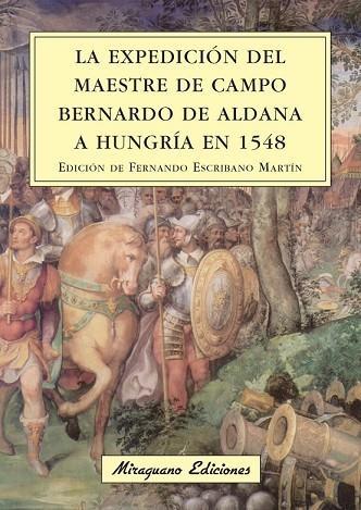 EXPEDICION DEL MAESTRE DE CAMPO BERNARDO DE ALDANA A HUN | 9788478133574 | ESCRIBANO MARTIN, FERNANDO | Llibreria Drac - Llibreria d'Olot | Comprar llibres en català i castellà online