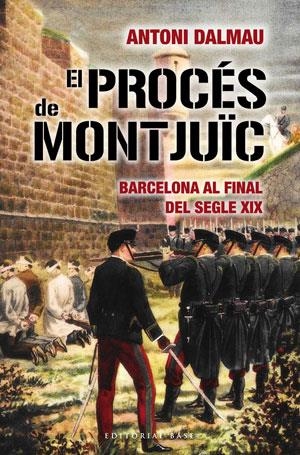 PROCES DE MONTJUIC, EL | 9788492437467 | DALMAU, ANTONI | Llibreria Drac - Llibreria d'Olot | Comprar llibres en català i castellà online