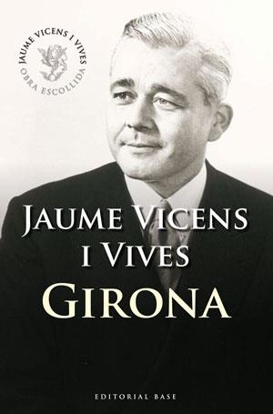 GIRONA | 9788492437405 | VICENS VIVES, JAUME | Llibreria Drac - Llibreria d'Olot | Comprar llibres en català i castellà online