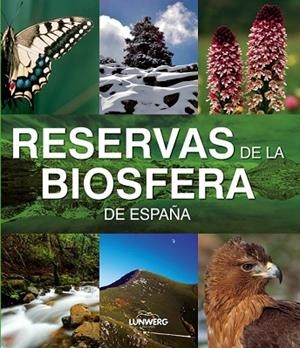 RESERVAS DE LA BIOSFERA DE ESPAÑA | 9788497856379 | VV.AA. | Llibreria Drac - Llibreria d'Olot | Comprar llibres en català i castellà online