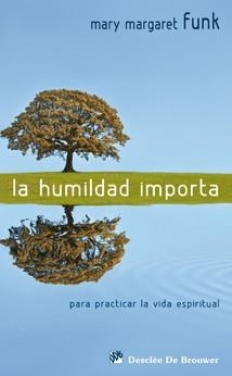 HUMILDAD IMPORTA, LA | 9788433023322 | FUNK, MARY MARGARET | Llibreria Drac - Llibreria d'Olot | Comprar llibres en català i castellà online