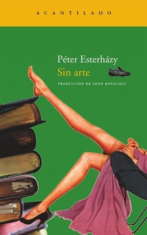 SIN ARTE | 9788492649457 | ESTERHAZY, PETER | Llibreria Drac - Llibreria d'Olot | Comprar llibres en català i castellà online