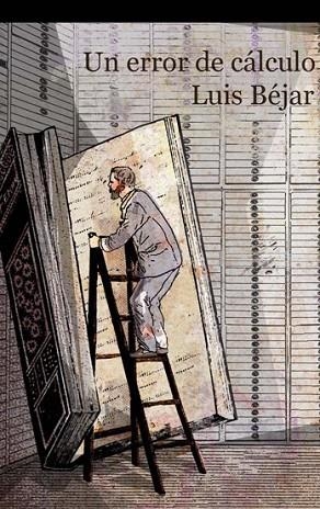 ERROR DE CALCULO, UN | 9788476699300 | BEJAR, LUIS | Llibreria Drac - Llibreria d'Olot | Comprar llibres en català i castellà online